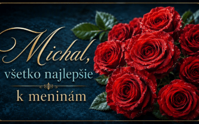 Michal, všetko najlepšie k meninám